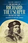 Jacob Abbott - The History of Richard the Usurper (Richard the Third)