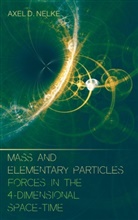 Axel D. Nelke - Mass and elementary particles