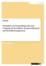 anonym, Anonymous - Strategien zur Vermeidung und zum Umgang mit Konflikten. Kommunikations- und Konfliktmanagement