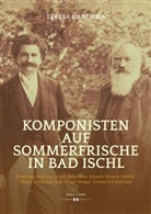Teresa Hrdlicka - Komponisten auf Sommerfrische in Bad Ischl
