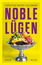 Christian Moser-Sollmann - Noble Lügen