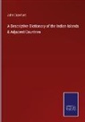 John Crawfurd - A Descriptive Dictionary of the Indian Islands & Adjacent Countries
