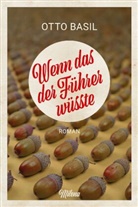 Otto Basil - Wenn das der F&uuml;hrer w&uuml;sste