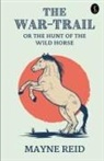 Mayne Reid - The War Trail The Hunt Of The Wild Horse