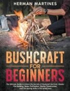 Herman Martines - Bushcraft for Beginners