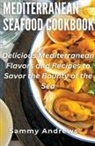 Sammy Andrews - Mediterranean Seafood Cookbook