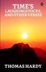 Thomas Hardy - Time's Laughingst Ocks, And Other Verses