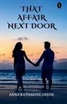 Anna Katharine Green - That Affair Next Door