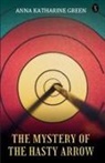 Anna Katharine Green - The Mystery Of The Hasty Arrow