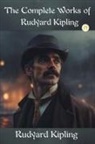 Rudyard Kipling - The Complete Works of Rudyard Kipling