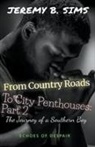 Jeremy B. Sims - From Country Roads to City Penthouses Part 2