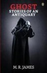 M. R. James - Ghost Stories Of An Antiquary
