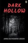 Anna Katharine Green - Dark Hollow