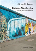 JÃ¼rgen Dittberner, Jürgen Dittberner - Episode Westberlin