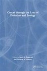 Jason A. Johnson Somarelli, Norman A. Johnson, Jason A. Somarelli - Cancer Through the Lens of Evolution and Ecology