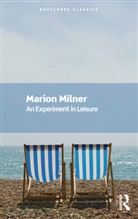 Marion Milner, Milner Marion - Experiment in Leisure