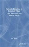 J. K. Sinha, J. K. (Central Forensic Laboratory Sinha, J.K. Sinha, Sinha J. K. - Forensic Firearms in Criminal Trials