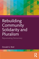 Donald G. Reid, Donald G. (University of Guelph Reid, Reid Donald G. - Rebuilding Community Solidarity and Pluralism