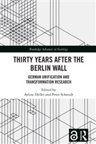 Ayline (Gesis - Leibniz Institute for the Heller, Ayline Heller, Peter Schmidt - Thirty Years After the Berlin Wall