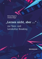 Michael Rappe, Christine Stöger - "Lernen nicht, aber ..." - zur Tanz- und Lernkultur Breaking