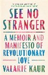 Valarie Kaur - See No Stranger