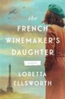Anon184, Loretta Ellsworth - The French Winemaker's Daughter