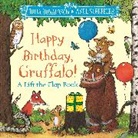 Julia Donaldson, Donaldson Julia, Axel Scheffler, Scheffler Axel - Happy Birthday, Gruffalo!