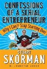 Stuart Skorman - Confessions of a Serial Entrepreneur
