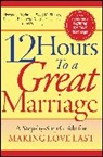 Susan L Blumberg, Natalie H Jenkins, Howard J Markman, Scott M Stanley, Carol Whiteley - 12 Hours to a Great Marriage