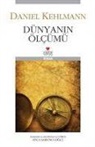 Daniel Kehlmann - Dünyanin Ölcümü