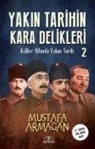 Mustafa Armagan - Yakin Tarihin Kara Delikleri - Küller Altinda Yakin Tarih 2