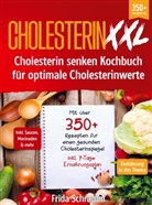 Frida  Schramm, Frida Schramm, Frida Schramm - Cholesterin XXL - Cholesterin senken Kochbuch für optimale Cholesterinwerte