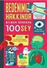 Alex Frith, Minna Lacey, Jonathan Melmoth - Bedenimiz Hakkinda Bilmen Gereken 100 Sey