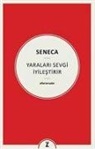 Seneca - Yaralari Sevgi Iyilestirir