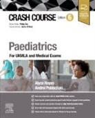 Alyce Hayes, Andrei Pobischan, Philip Xiu - Crash Course Paediatrics