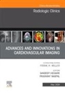 Sandeep Hedgire, Prashant Nagpal - Advances and Innovations in Cardiovascular Imaging, An Issue of Radiologic Clinics of North America: Volume 62-3