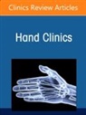 Harvey Chim, Kevin C Chung, Chung Kevin C. - Advances in Microsurgical Reconstruction in the Upper Extremity, An Issue of Hand Clinics: Volume 40-2
