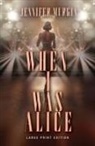 Jennifer Murgia - When I Was Alice