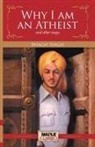 Bhagat Singh - Why I am an Atheist and other essays