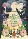 Robin Rose Bennett, Robin Rose/ Grant Bennett, Rachel Grant - The Young Green Witch's Guide to Plant Magic