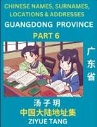 Ziyue Tang - Guangdong Province (Part 6)- Mandarin Chinese Names, Surnames, Locations & Addresses, Learn Simple Chinese Characters, Words, Sentences with Simplified Characters, English and Pinyin