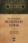 Ekrem Bugra Ekinci, Ahmed Ugur Apaydin - Islam Fikhinda Mezheplere Uymak