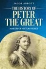 Jacob Abbott - The History of Peter the Great