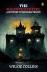 Wilkie Collins (1824-1889) - The Haunted Hotel A Mystery Of Modern Venice