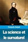 François Guizot - La science et le surnaturel