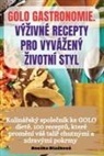 Ane¿ka Bla¿ková - GOLO GASTRONOMIE. VÝ¿IVNÉ RECEPTY PRO VYVÁ¿ENÝ ¿IVOTNÍ STYL