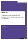 Christine Frick - Kulturelle, soziale, und emotionale Einflüsse auf das Ernährungsverhalten in der Beratung
