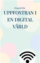 Olle Grönberg, Einar Hansson - Uppfostran i en digital värld