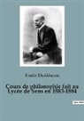 Emile Durkheim - Cours de philosophie fait au Lycée de Sens en 1883-1884