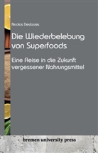 Nicolas Deslarzes, Deslarzes Nicolas - Die Wiederbelebung von Superfoods